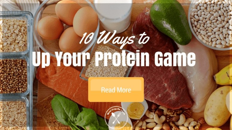 Is Your Protein Game Weak? Here Are 10 Ways To Up Your Protein