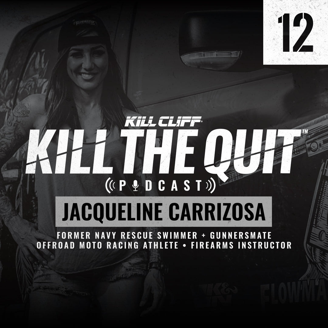 PODCAST Ep. 012 - Jacqueline BroJaq Carrizosa - Kill Cliff