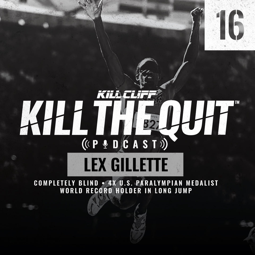 PODCAST Ep. 016 - Lex Gillette - Kill Cliff