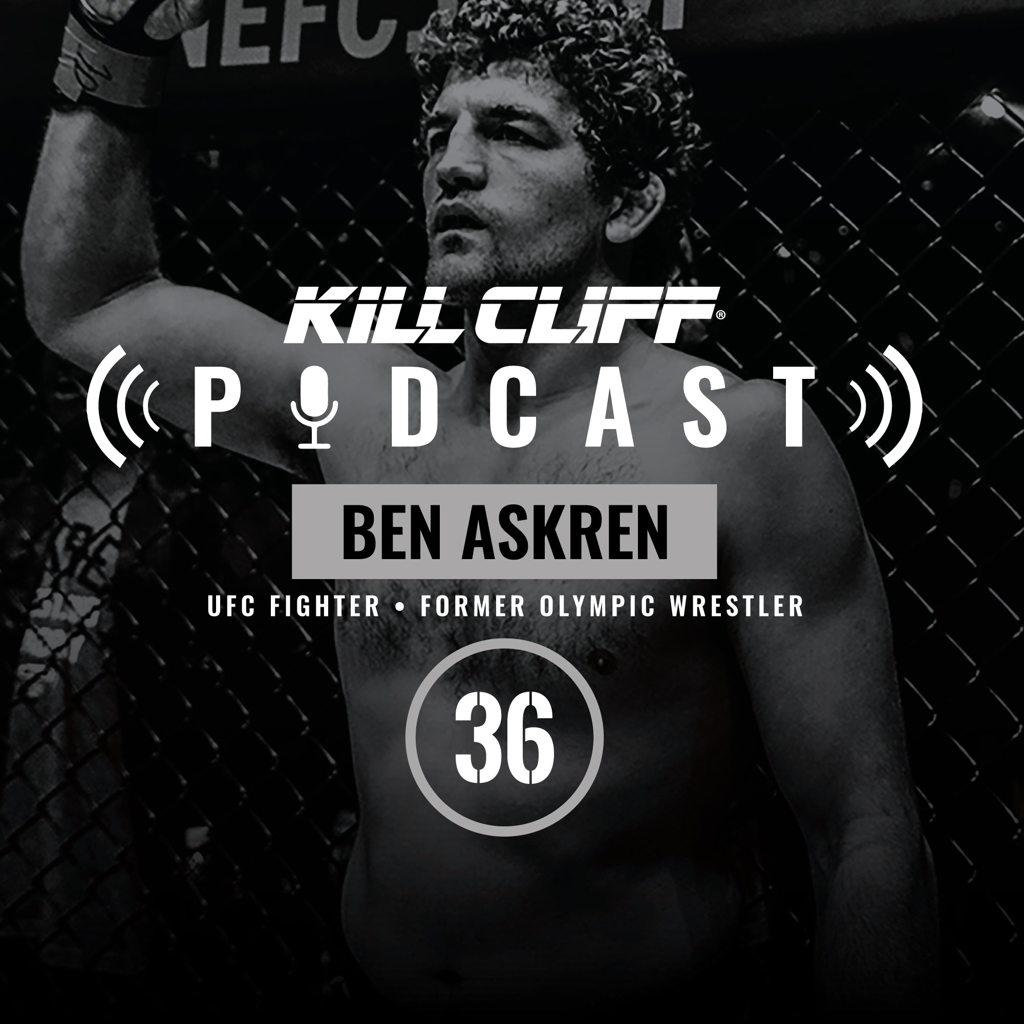 PODCAST Ep. 036 - Ben Askren - Kill Cliff